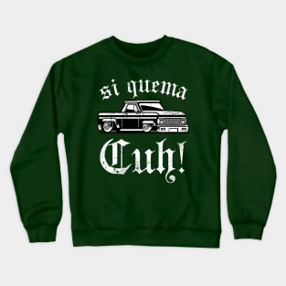 Si quema cuhhh! - takuache Crewneck Sweatshirt